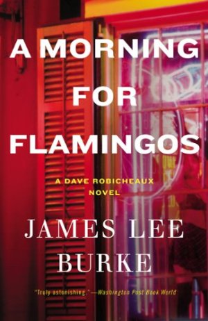 James Lee Burke A Morning For Flamingos