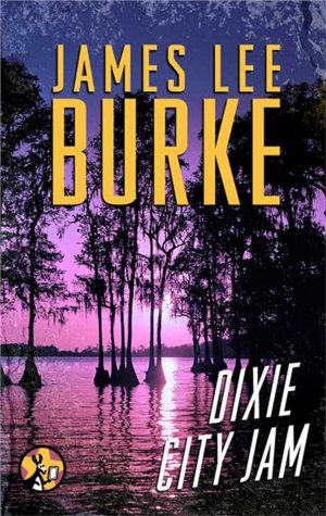 James Lee Burke Dixie City Jam