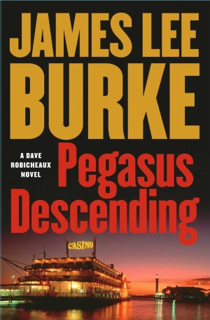 James Lee Burke Pegasus Descending