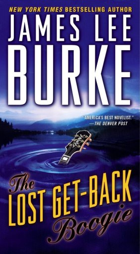 James Lee Burke The Lost Get-Back Boogie