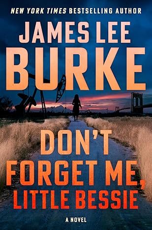 James Lee Burke Don't Forget Me, Little Bessie